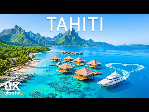 Tahiti 8K UHD | Tropical Paradise, Turquoise Lagoon & Island Serenity