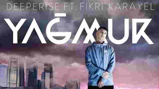 Deeperise &amp; Fikri Karayel - Yagmur [Audio]
