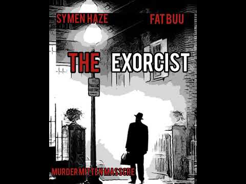 Symen HAZE X Fat Buu The Exorcist