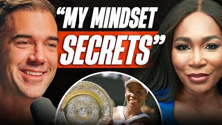 Venus Williams: THIS Is How You TRAIN YOUR MIND For SUCCESS, CONFIDENCE, & FULFILLMENT