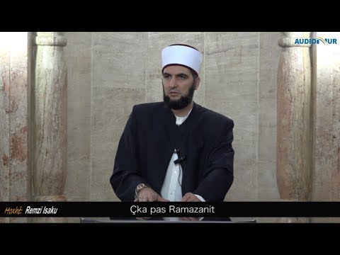 Çka pas Ramazanit - Hoxhë Remzi Isaku