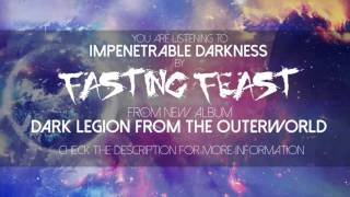Video Fasting Feast - Impenetrable Darkness (2015)