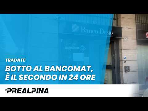 Tradate. Botto al bancomat, è il secondo in 24 ore