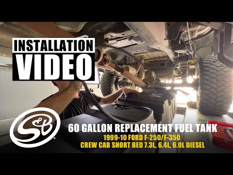 S&B 60 Gallon Replacement Fuel Tank Install 99-10 Ford F250/F350 Crew Cab Short Bed 7.3L, 6.0L, 6.4L