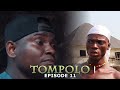 TOMPOLO - EPISODE 11 ft TALLEST (SELINA TESTED) A NIGER DELTA STORY