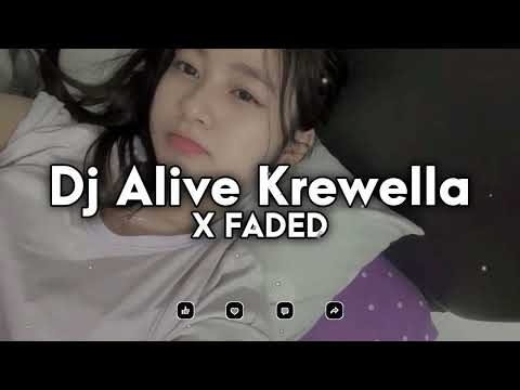 DJ ALIVE KREWELLA X FADED SLOW FULL SONG TIKTOK TERBARU