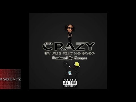 MJE ft. Mo Gwop - Crazy [Prod. By Gwayne] [New 2016]