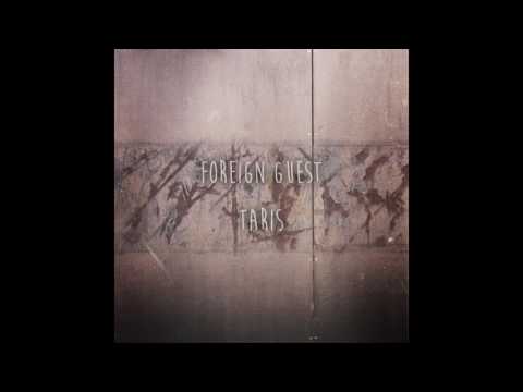 Foreign Guest - Taris  (Original Mix)