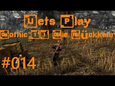 Let´s play Gothic 2 Die Rückkehr Enhanced Ultra EXP German /#014 /Canthar du Bastard !!!