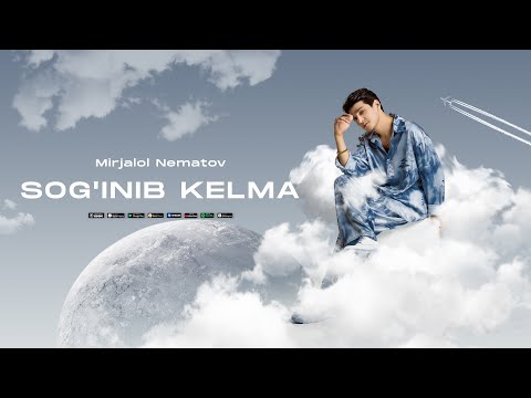 Mirjalol Nematov - Sog’inib kelma