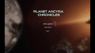 Planet Ancyra Chronicles   Full Game