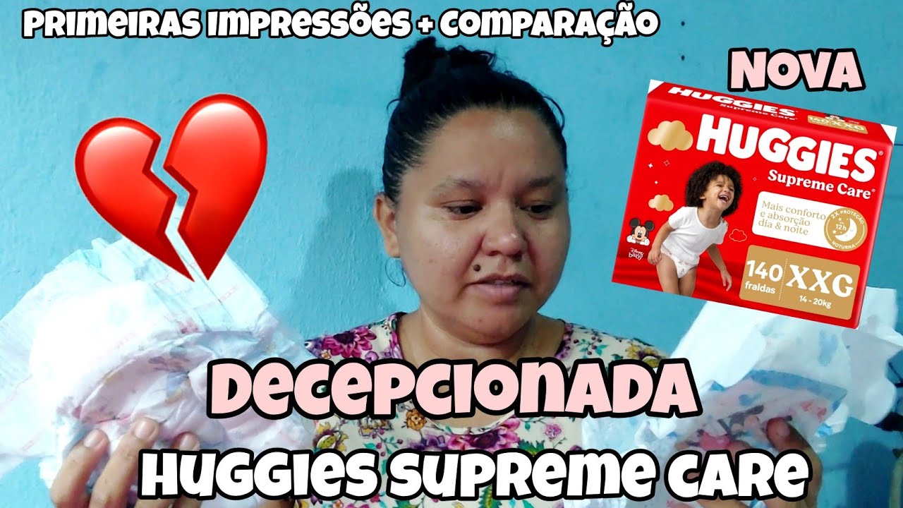 NOVA HUGGIES SUPREME CARE XXG/ PRIMEIRAS IMPRESSÕES - SUELEN OLIVEIRA
