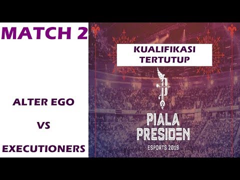 ALTER EGO VS XCN | MATCH 2 | GRUP A | KUALIFIKASI  PIALA PRESIDEN ESPORT 2019