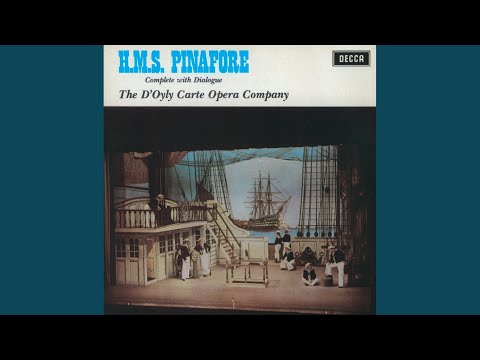 Sullivan: H.M.S. Pinafore / Act 1: When I was a lad