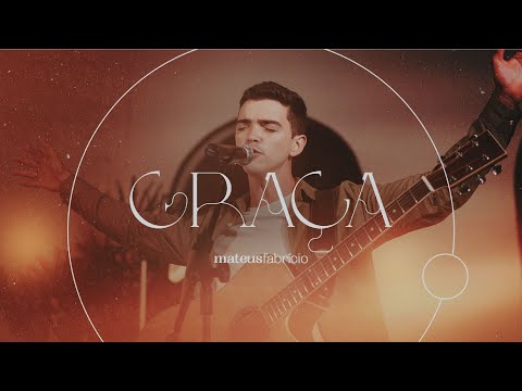 MATEUS FABRÍCIO - GRAÇA [CLIPE OFICIAL]