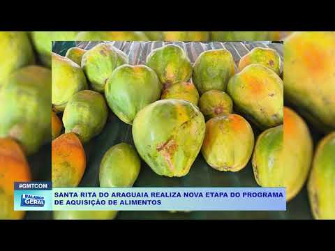 SANTA RITA DO ARAGUAIA REALIZA NOVA ETAPA DO PROGRAMA DE AQUISIÇÃO DE ALIMENTOS