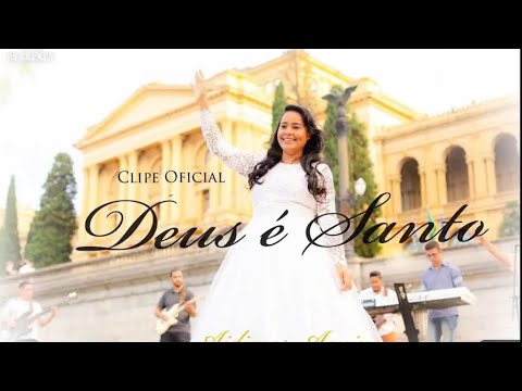 Deus É Santo - Aidimes Aquino