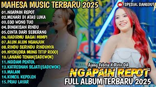 Download lagu NGAPAIN REPOT - MENARI DI ATAS LUKA  - EGO WONG TUO -  AJENG FEBRIA X RIRIN DA - MAHESA  2025 mp3