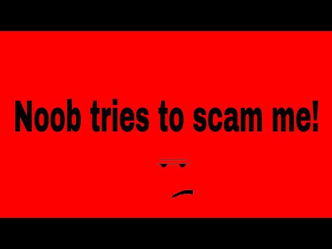 Roblox: a noob is trying to scam me!