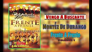 Vengo A Buscarte - Montéz De Durango En Vivo Desde Michoacan (Vol 1)