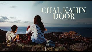 Chal Kahin Door - Imtiaz Ali Version