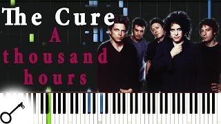The Cure - A thousand hours [Piano Tutorial] Synthesia | passkeypiano