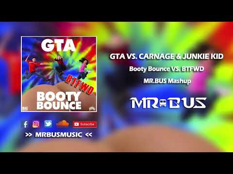 GTA Vs. Carnage&Junkie Kid - Booty Bounce Vs. BTFWD (MR.BUS Mashup)
