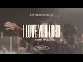  I Love You Lord (To My King) 