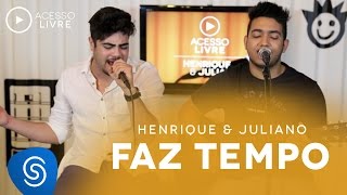 Henrique & Juliano - Faz Tempo (Acesso Livre)