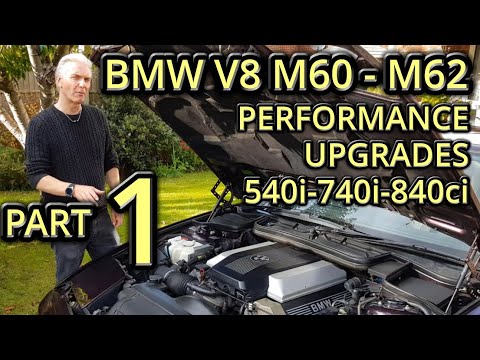BMW V8 Performance Improvements (M60 and M62) PART 1 - 540i 740i 840ci