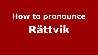 How to pronounce Rättvik