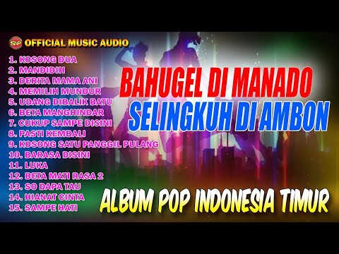 Album Songs Bahugel Di Manado Selingkuh Di Ambon I Lagu Ambon I Lagu Manado (Official Music Audio)