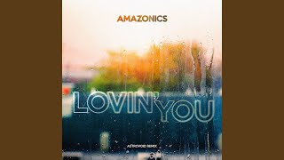 Lovin&#39; You (Astrovoid Remix)