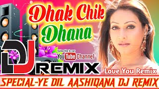 Download lagu Dhak Chik Dhana || Hard Dj Remix || Ye Dil Aashiqana Dj Mix Song || Hindi Old Is Gold Remix mp3