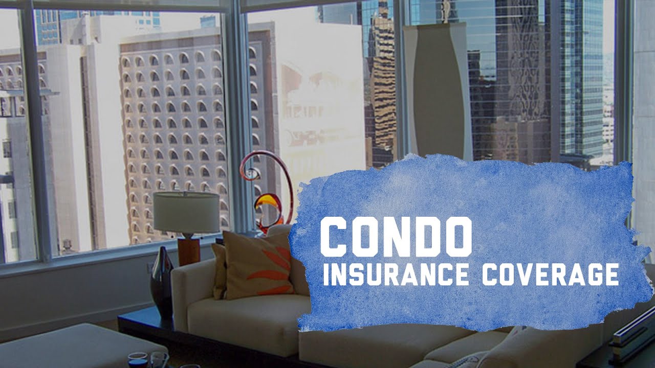 Condo Insurance Coverage Explained