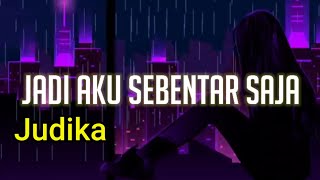 Download lagu Judika _ Jadi Aku Sebentar Saja [ Lirik ] || Cover By Regita Echa mp3