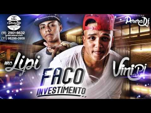 MC Lipi e Vini da PJ - Faço Investimento (PereraDJ) (Áudio Oficial)