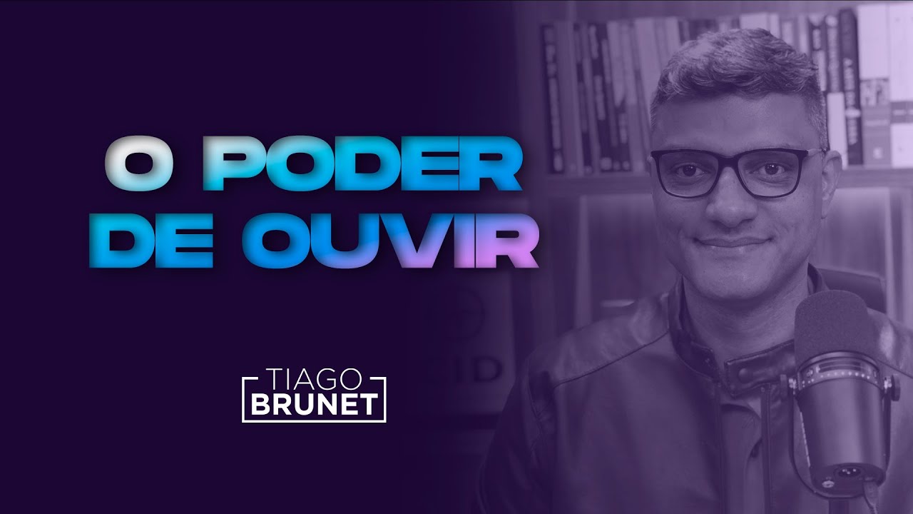 Tiago Brunet - O poder de ouvir - Devocional