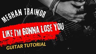 Guitar Tutorial New Song 2024 Meghan Trainor Like I'm Gonna Lose You