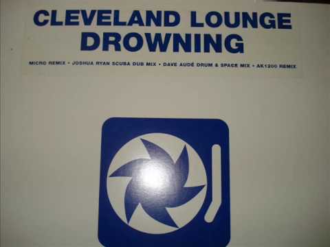 Cleveland Lounge - Drowning (Joshua Ryan Scuba Dub Mix)