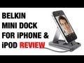 Belkin Mini Dock Review for iPod & iPhone - Geekanoids Belkin Mini Dock Review for iPod & iPhone