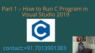 How to Run C Program in  Visual Studio 2019 - Part 1