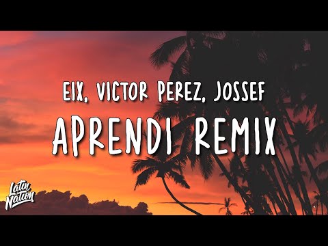 Eix x Victor Perez x Jossef - Aprendi Remix (Lyrics/Letra)