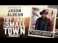 From Hicktown To Headliner Jason Aldean S 20 Year Musical Journey Ep 56 TTIAST