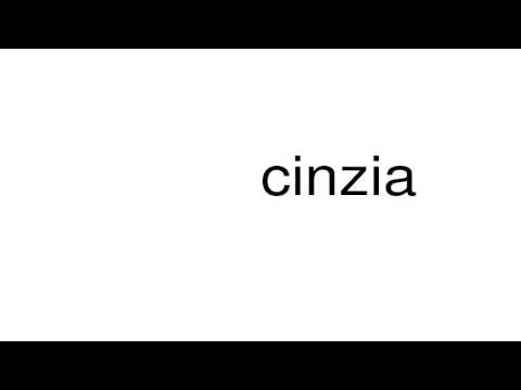 How to pronounce cinzia