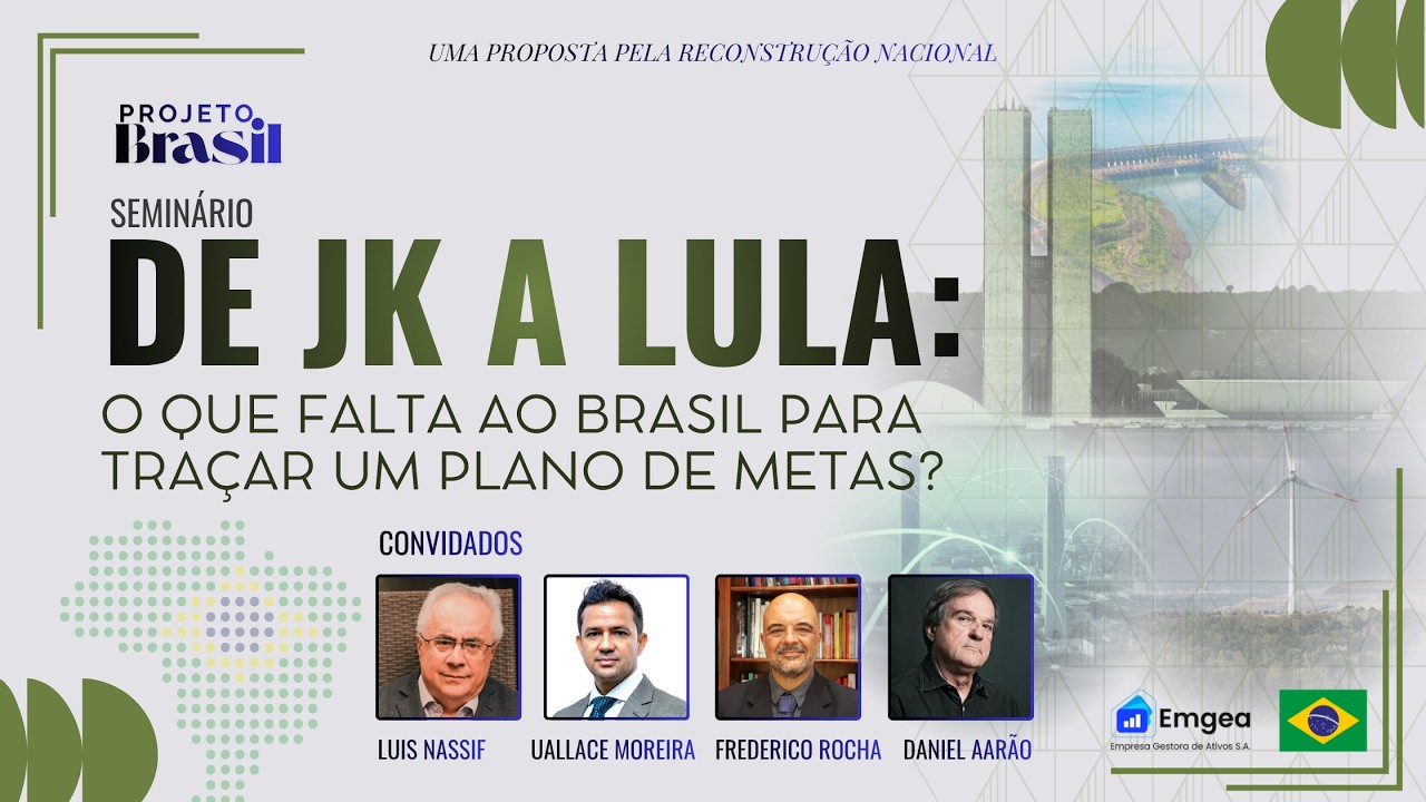 Seminário De JK a Lula: O que falta ao Brasil para traçar um Plano de Metas?
