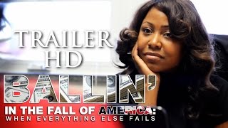 Ballin In The Fall Of America: When Everything Else Fails - [Trailer]  June 27, 2015