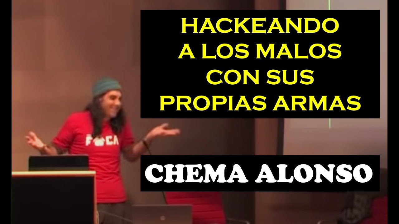 Chema Alonso "Hackeando a los malos con sus propias armas"
