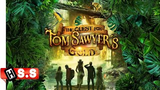 The Quest for Tom Sawyers Gold 2023 Review/Plot in