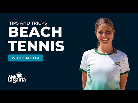 Club La Santa Tips & Tricks - Learn how to play Beach Tennis